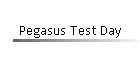 Pegasus Test Day