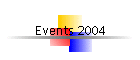 Events 2004