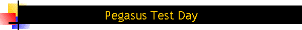 Pegasus Test Day