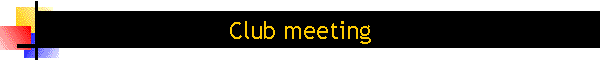 Club meeting